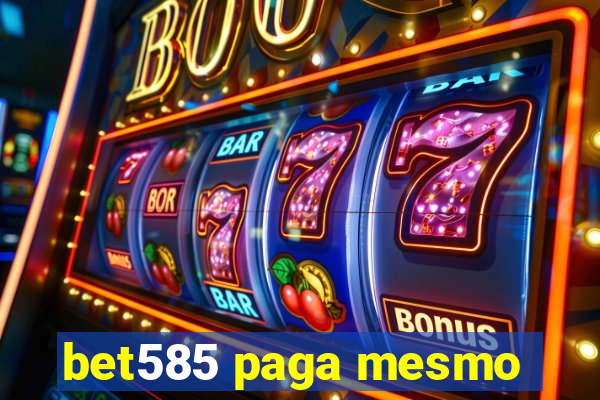 bet585 paga mesmo